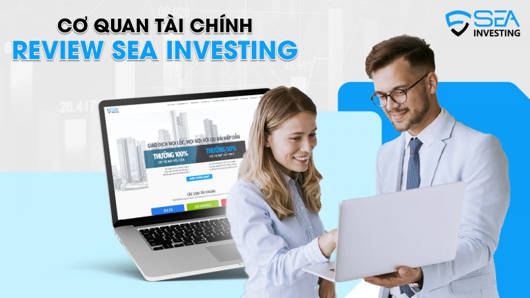 Cơ Quan Tài Chính Review Sea Investing Như Thế Nào?