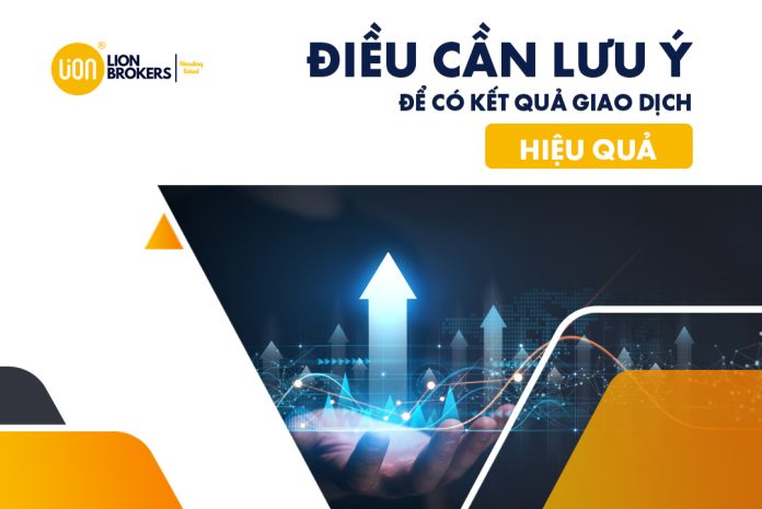 lưu ý để có kết quả giao dịch tốt