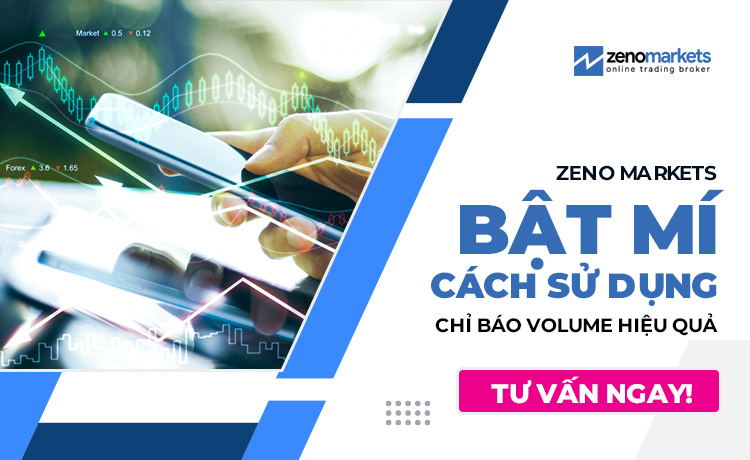 Zeno Markets Bật mí cách sử dụng chỉ báo volume hiệu quả