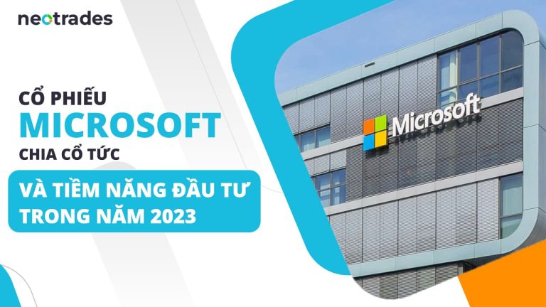 Cổ phiếu Microsoft chia cổ tức và tiềm năng đầu tư trong năm 2023
