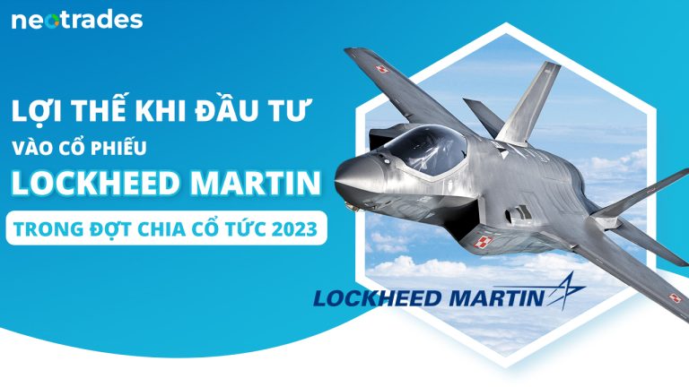 Lợi thế khi đầu tư vào cổ phiếu Lockheed Martin trong đợt chia cổ tức 2023