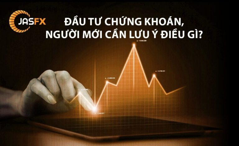 Đầu tư chứng khoán, người mới cần lưu ý điều gì?