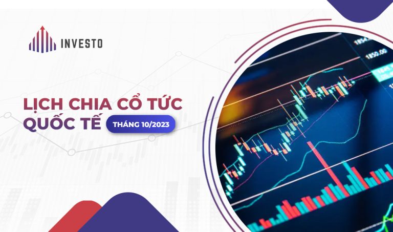 Bản tin lịch chia cổ tức quốc tế 10/2023