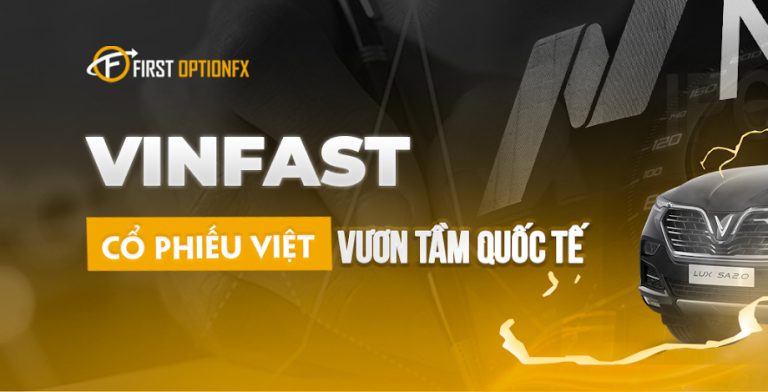 Sàn First Option | Cổ Phiếu Vinfast Tăng Trưởng Vượt Bậc Trong 2024