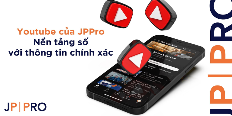 Youtube của JP Pro – Nền tảng số với thông tin chính xác