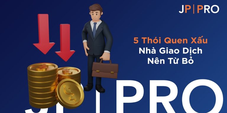 5 Thói Quen Xấu Nhà Giao Dịch Nên Từ Bỏ