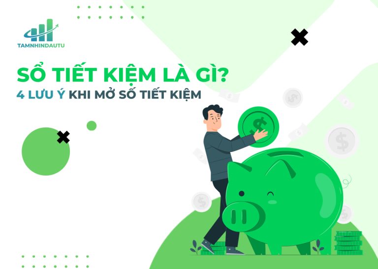 Sổ tiết kiệm là gì? 4 lưu ý quan trọng khi mở sổ tiết kiệm