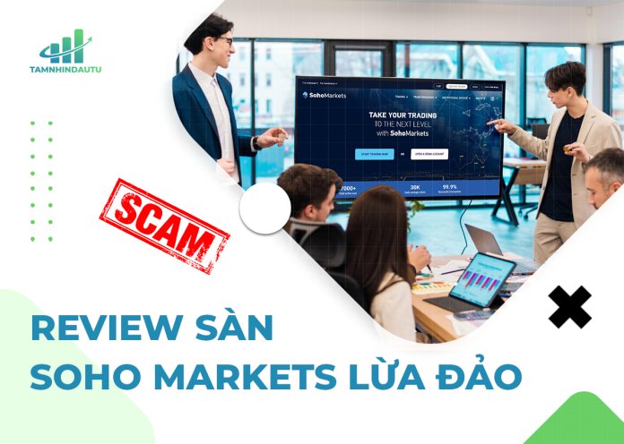 Review sàn Soho Markets lừa đảo