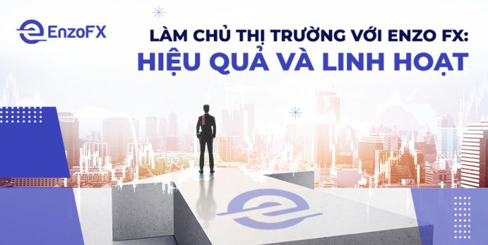 Làm Chủ Thị Trường với Enzo FX: Hiệu Quả và Linh Hoạt