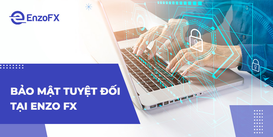 Bảo Mật Tuyệt Đối Tại Enzo FX