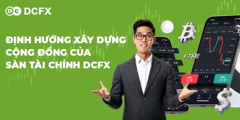 Định hướng xây dựng cộng đồng của sàn tài chính DCFX