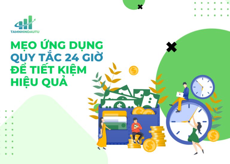 Quy tắc 24 giờ là gì? Lợi ích khi áp dụng quy tắc 24 giờ tiết kiệm