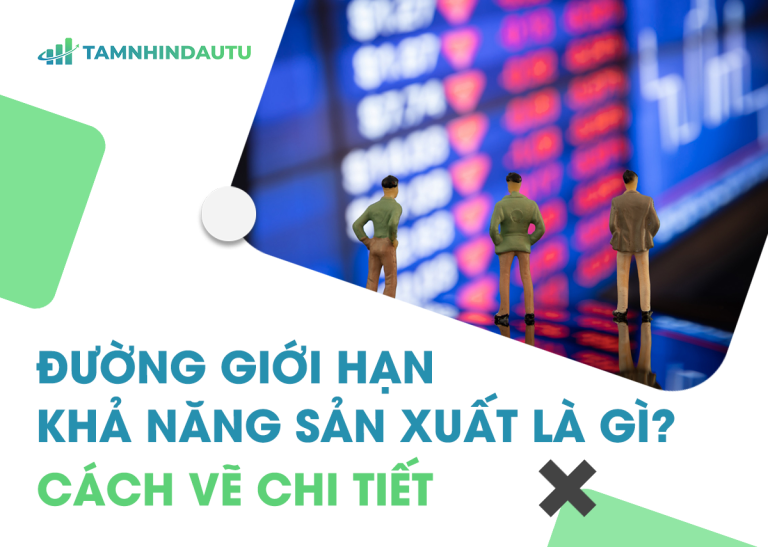 Đường giới hạn khả năng sản xuất là gì? Hiểu đúng về PPF