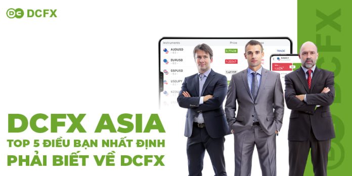 DCFX asia: Top 5 Điều Bạn Nhất Định Phải Biết Về DCFX