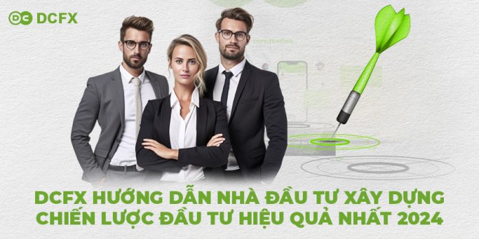 Xây dựng chiến lược đầu tư cho năm 2024 với sự hướng dẫn từ DCFX
