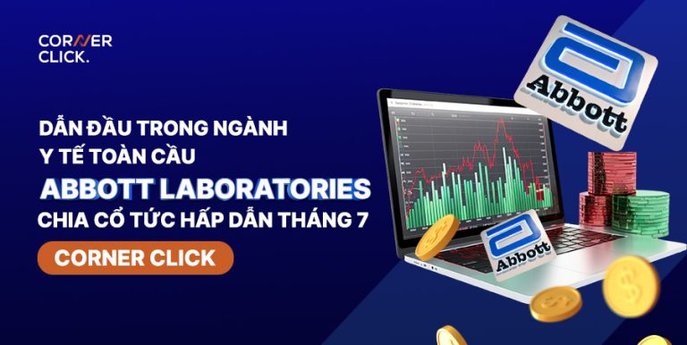 Dẫn đầu trong ngành y tế toàn cầu Abbott Laboratories chia cổ tức hấp dẫn tháng 7 – Corner Click
