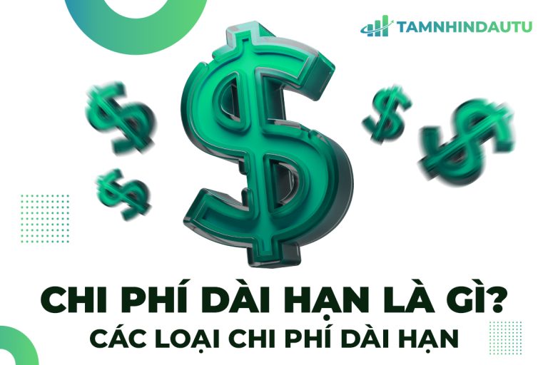 Chi phí dài hạn là gì? Các loại chi phí dài hạn và công thức tính