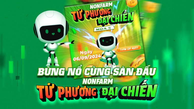 Đón chờ những bất ngờ tại Nonfarm Tứ Phương Đại Chiến mùa 5