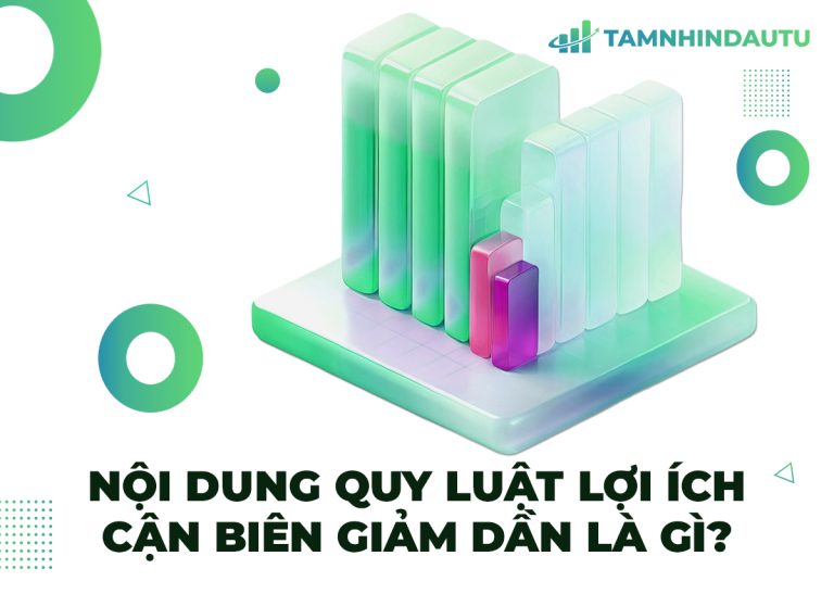 Tìm hiểu quy luật lợi ích cận biên giảm dần & ví dụ cụ thể