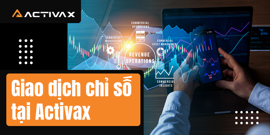 Giao dịch chỉ số tại Activax 
