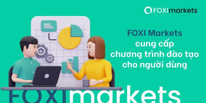 FOXI Markets ra mắt chương trình đào tạo miễn phí cho nhà đầu tư mới